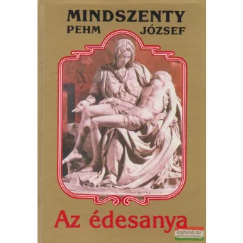 Mindszenty (Pehm) József - Az édesanya