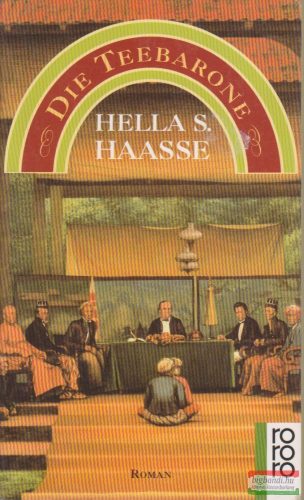 Hella S. Haasse - Die Teebarone