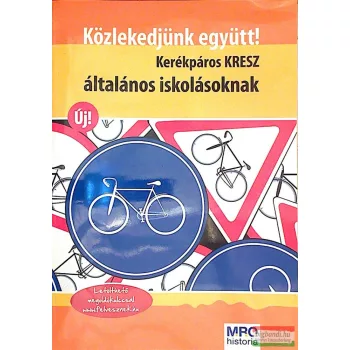   Közlekedjünk együtt! Kerékpáros KRESZ általános iskolásoknak