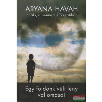 Aryana Havah - Inuaki, a bennem élő reptilián