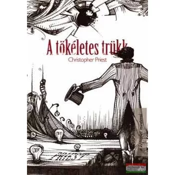 Christopher Priest - A tökéletes trükk