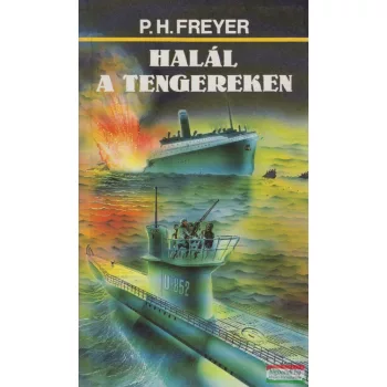 Paul Herbert Freyer - Halál a tengereken