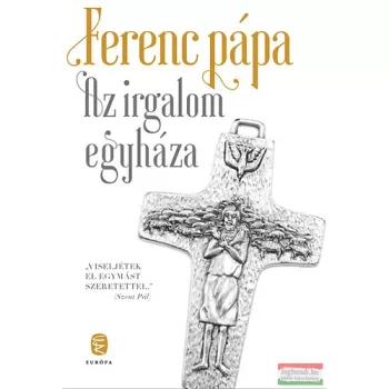 Ferenc pápa - Az irgalom egyháza 