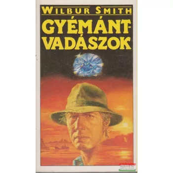 Wilbur Smith - Gyémántvadászok
