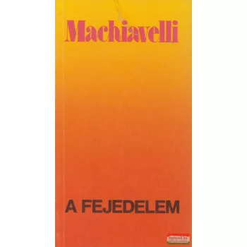 Machiavelli - A fejedelem 
