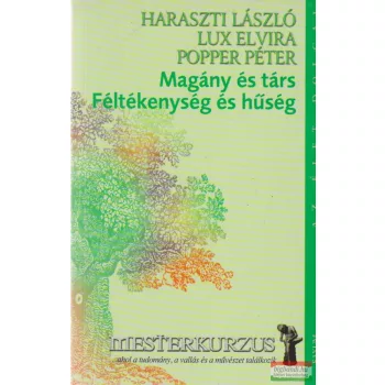   Haraszti László, Lux Elvira, Popper Péter - Magány és társ - Féltékenység és hűség