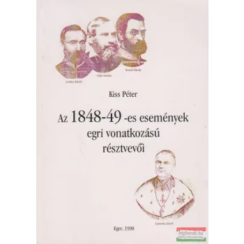   Kiss Péter - Az 1848–49-es események egri vonatkozású résztvevői