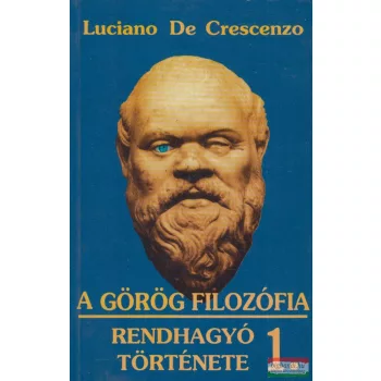   Luciano de Crescenzo - A görög filozófia rendhagyó története 1.