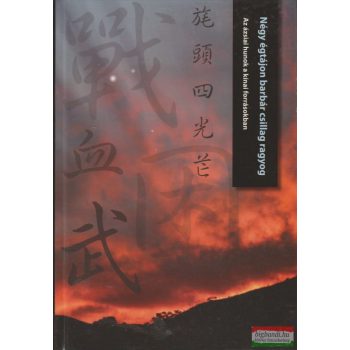   Csornai Katalin szerk. - Négy égtájon barbár csillag ragyog I.