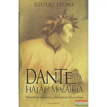 Giulio Leoni - Dante és a halál mozaikja