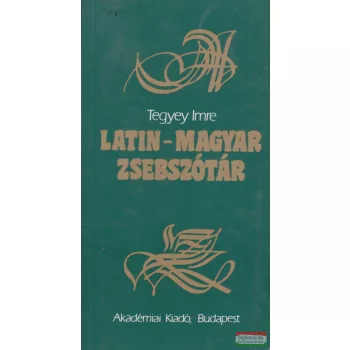 Tegyey Imre szerk. - Latin-magyar zsebszótár