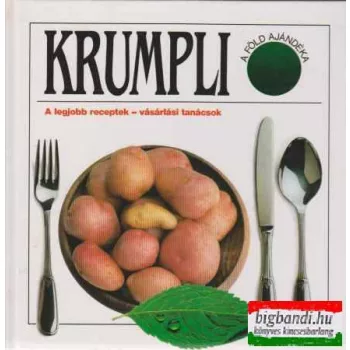   Gáspár Zsuzsa - Krumpli - A legjobb receptek-vásárlási tanácsok