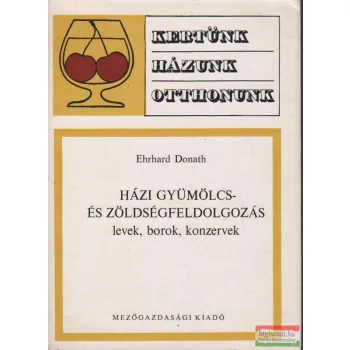 Házi gyümölcs- és zöldségfeldolgozás