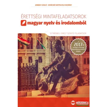   Érettségi mintafeladatsorok magyar nyelv és irodalomból - 12 írásbeli emelt szintű feladatsor