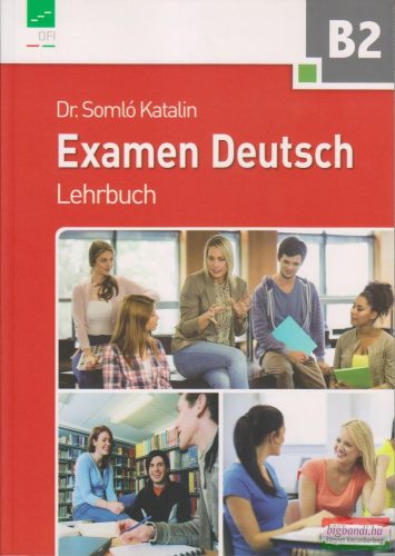 Dr. Somló Katalin - Examen Deutsch Lehrbuch B2 