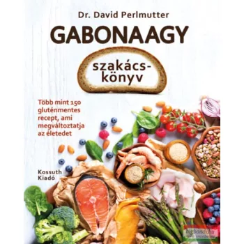 Dr. David Perlmutter - Gabonaagy - szakácskönyv 