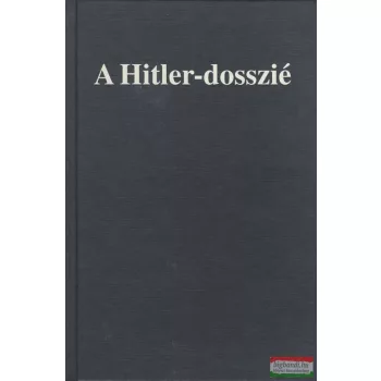 Henrik Eberle, Matthias Uhl - A Hitler-dosszié