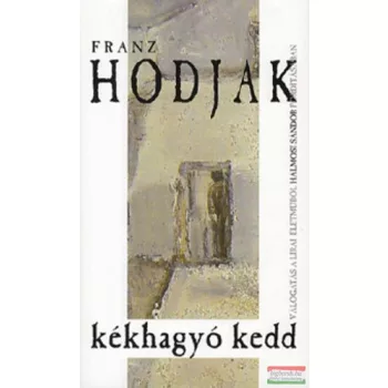 Franz Hodjak - Kékhagyó Kedd