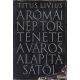 Titus Livius - A római nép története a város alapításától 1-7.