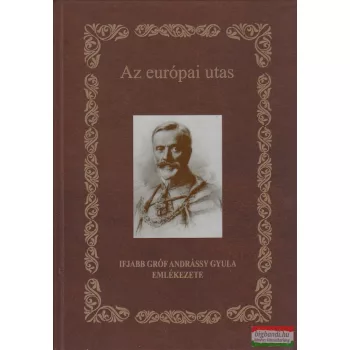 Az európai utas - Ifjabb gróf Andrássy Gyula emlékezete