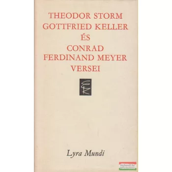   Theodor Storm, Gottfried Keller és Conrad Ferdinand Meyer versei
