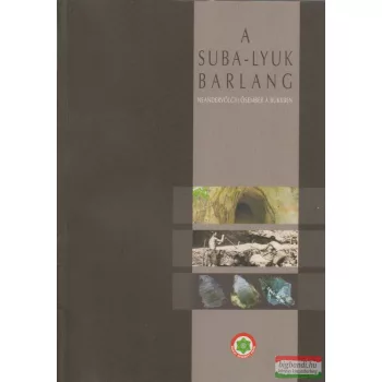 Baráz Csaba szerk. - A Suba-lyuk barlang