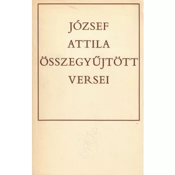 József Attila összegyűjtött versei 