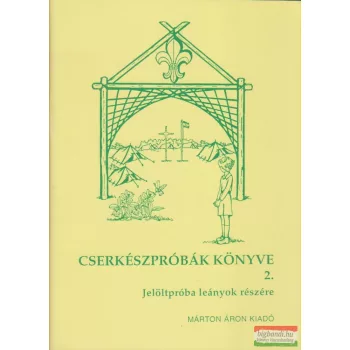   Cserkészpróbák könyve 2. - Jelöltpróba leányok részére