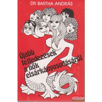   Dr. Bartha András - Újabb felfedezések a nők elsárkányosodásáról