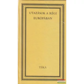 Binder Pál szerk. - Utazások a régi Európában