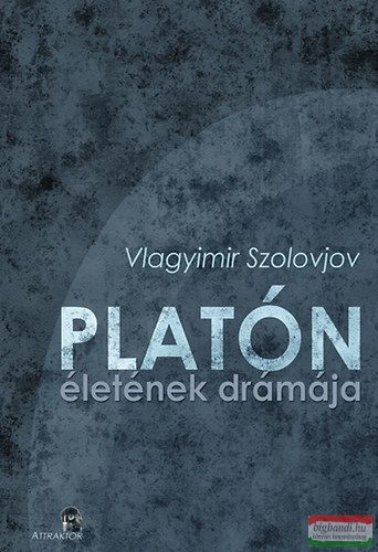 Vlagyimir Szolovjov - Platón életének drámája 
