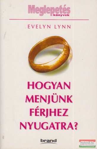 Evelyn Lynn - Hogyan menjünk férjhez Nyugatra? 