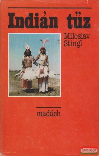 Miloslav Stingl - Indián tűz
