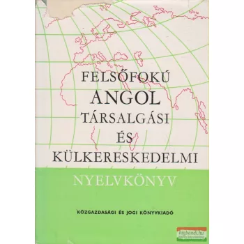   Vándorné Murvai Márta, Dr. Zerkowitz Judit, Kertész Tibor - Felsőfokú angol társalgási és külkereskedelmi nyelvkönyv