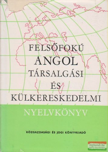 Vándorné Murvai Márta, Dr. Zerkowitz Judit, Kertész Tibor - Felsőfokú angol társalgási és külkereskedelmi nyelvkönyv