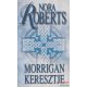 Nora Roberts - Morrigan keresztje