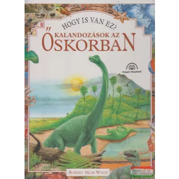 Robert Muir Wood - Kalandozások az őskorban