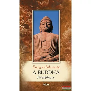 Erény és bölcsesség - A Buddha füveskönyve 
