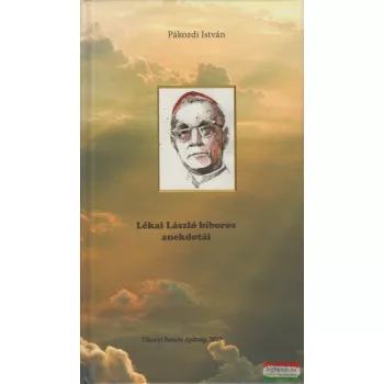 Pákozdi István - Lékai László bíboros anekdotái