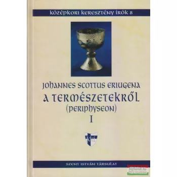   Johannes Scottus Eriugena - A természetekről - Periphyseon I. 