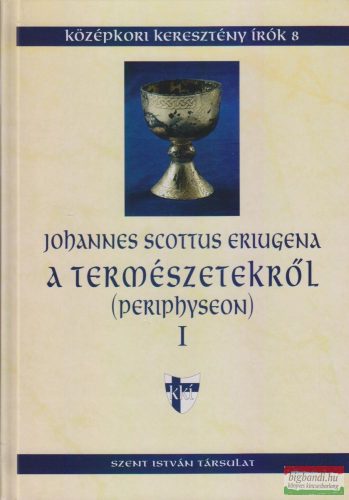 Johannes Scottus Eriugena - A természetekről - Periphyseon I. 