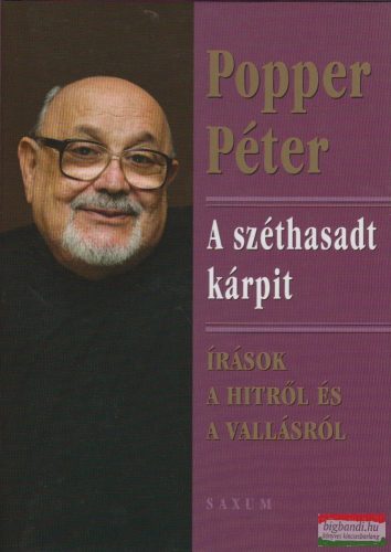 Popper Péter - A széthasadt kárpit - Írások a hitről és a vallásról 