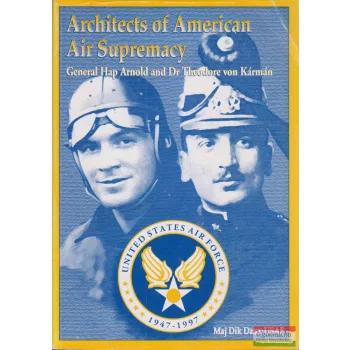   General Hap Arnold and Dr. Theodore von Kármán - Architects of American Air Supremacy