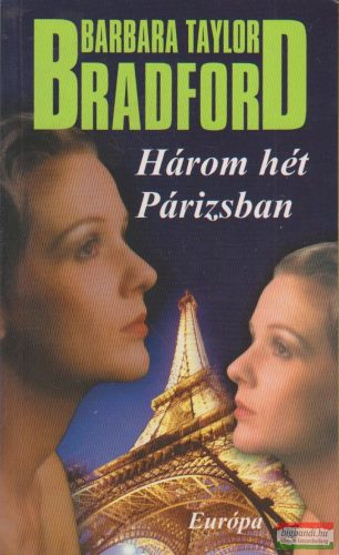 Barbara Taylor Bradford - Három hét Párizsban