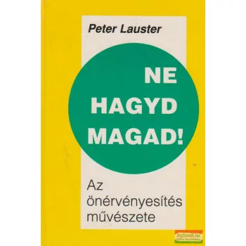 Peter Lauster - Ne hagyd magad!