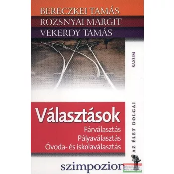   Választások - Párválasztás, Pályaválasztás, Óvoda- és iskolaválasztás 