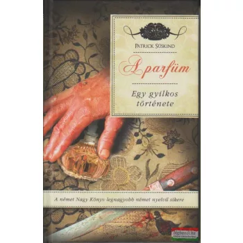 Patrick Süskind - A parfüm - Egy gyilkos története