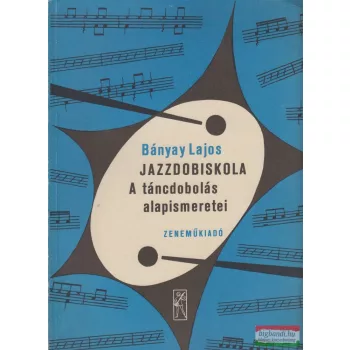   Bányay Lajos - Jazzdobiskola - A táncdobolás alapismeretei