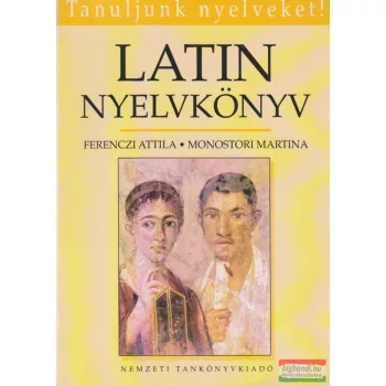 Ferenczi Attila, Monostori Martina - Latin nyelvkönyv