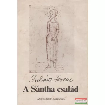 Juhász Ferenc - A Sántha család
